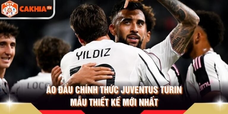 Áo Đấu Chính Thức Juventus Turin - Mẫu Thiết Kế Mới Nhất
